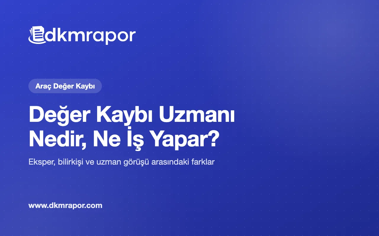 Değer Kaybı Uzmanı Nedir, Ne İş Yapar?