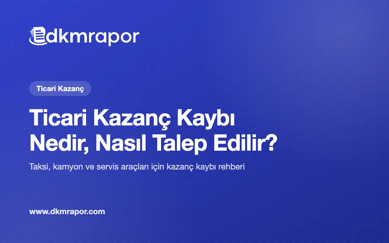 Ticari Kazanç Kaybı Nedir, Nasıl Talep Edilir?