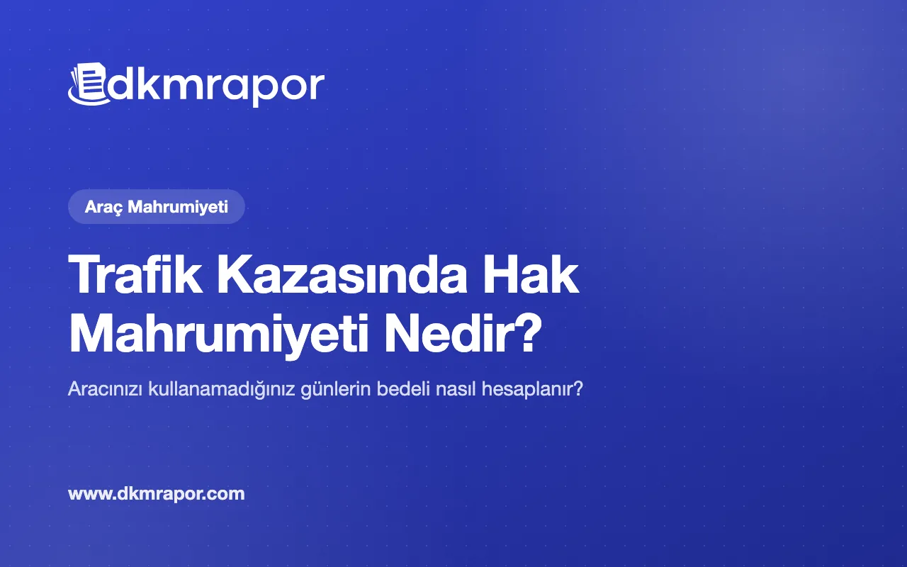 Trafik Kazasında Hak Mahrumiyeti Nedir?